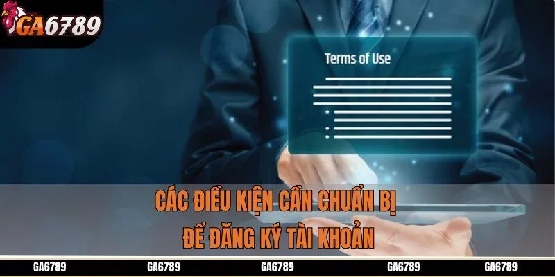 Các điều kiện cần chuẩn bị để đăng ký tài khoản