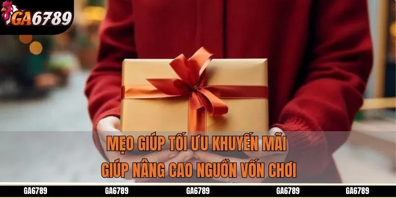 Mẹo giúp tối ưu khuyến mãi, giúp nâng cao nguồn vốn chơi