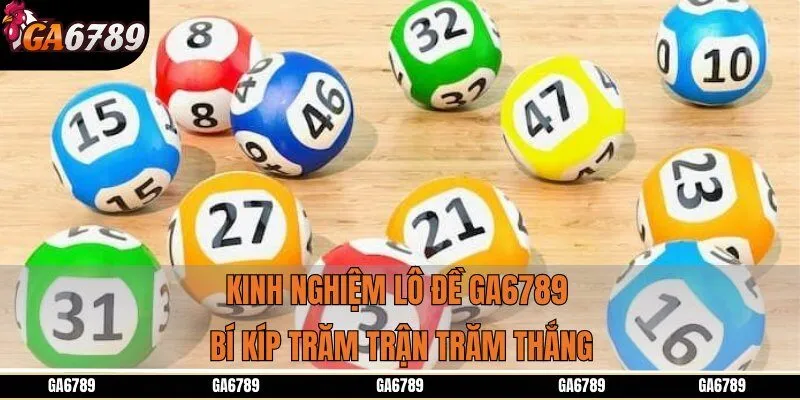 Kinh Nghiệm Lô Đề Ga6789