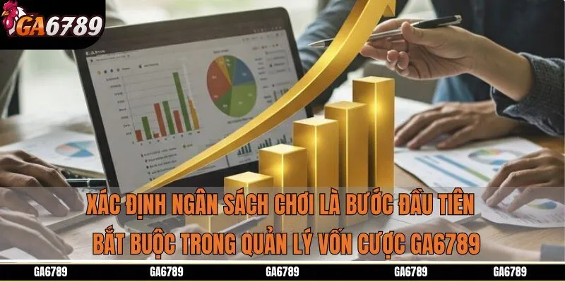 Xác định ngân sách chơi là bước đầu tiên bắt buộc trong quản lý vốn cược Ga6789